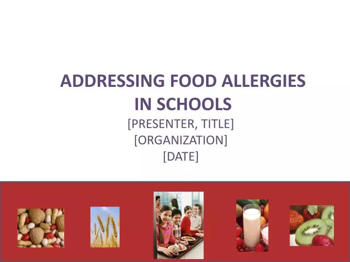 https://cdn2.slideserve.com/4403237/addressing-food-allergies-in-schools-presenter-title-organization-date-n.jpg