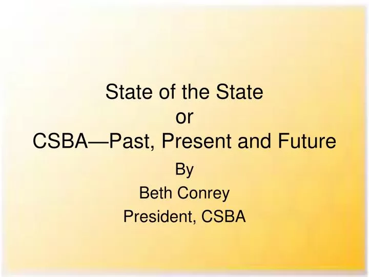 state of the state or csba past present and future