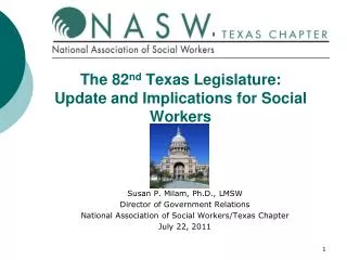 The 82 nd Texas Legislature: Update and Implications for Social Workers