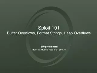 Sploit 101 Buffer Overflows, Format Strings, Heap Overflows