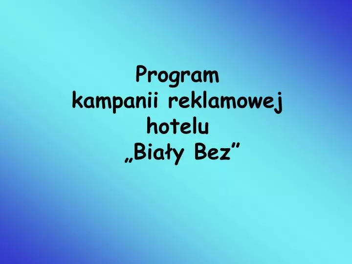 program kampanii reklamowej hotelu bia y bez