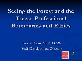 seeing the forest and the trees professional boundaries and ethics