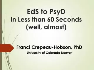 EdS to PsyD In Less than 60 Seconds (well, almost)