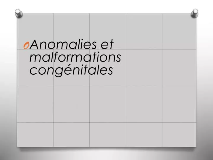 anomalies et malformations cong nitales
