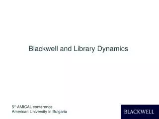 Blackwell and Library Dynamics