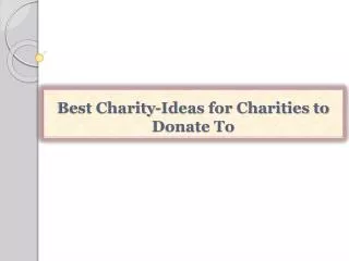 Best Charity-Ideas for Charities to Donate To