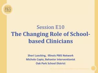 Session E10 The Changing Role of School-based Clinicians