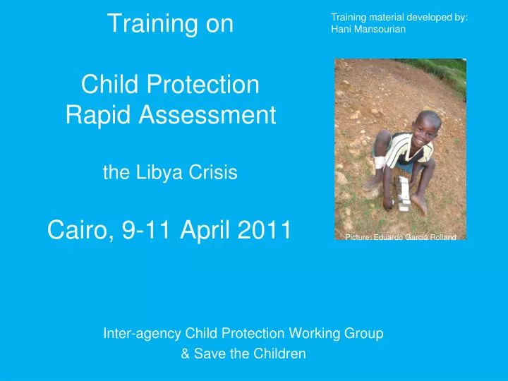 training on child protection rapid assessment the libya crisis cairo 9 11 april 2011