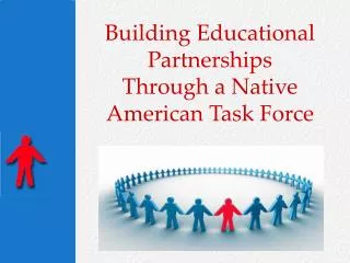 Building Educational Partnerships Through a Native American Task Force