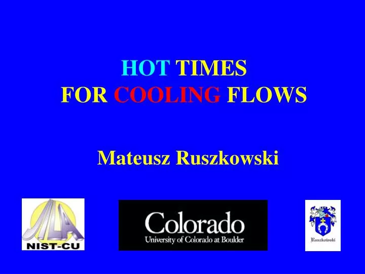 hot times for cooling flows