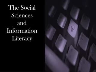 The Social Sciences and Information Literacy