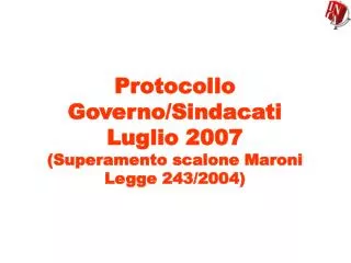 protocollo governo sindacati luglio 2007 superamento scalone maroni legge 243 2004