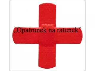 opatrunek na ratunek