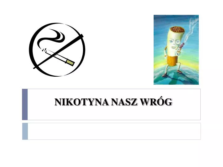nikotyna nasz wr g