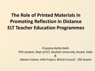 Pranjana Kalita Nath PhD student, Dept of ELT, Gauhati University, Assam, India &amp;