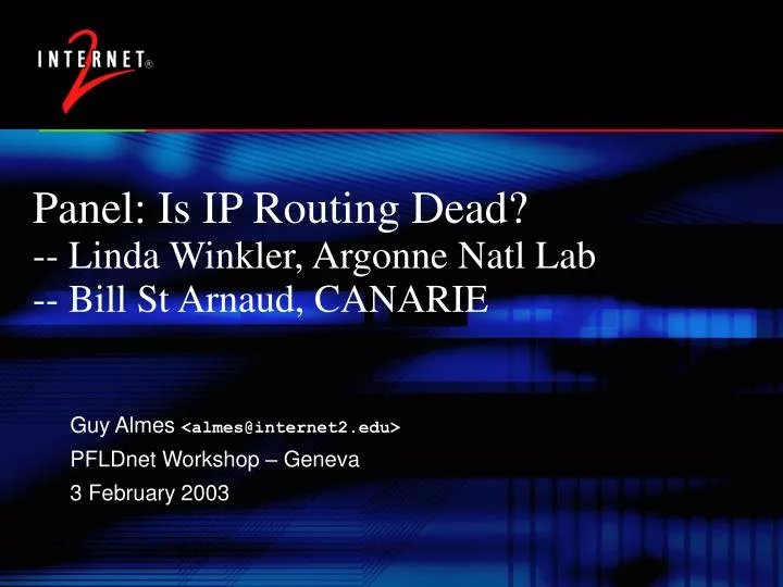 panel is ip routing dead linda winkler argonne natl lab bill st arnaud canarie