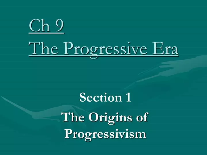 ch 9 the progressive era