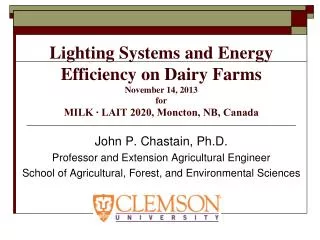 John P. Chastain, Ph.D. Professor and Extension Agricultural Engineer