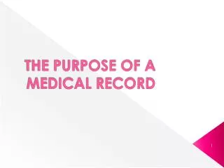 THE PURPOSE OF A MEDICAL RECORD