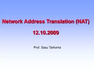 Network Address Translation (NAT) 12.10.2009