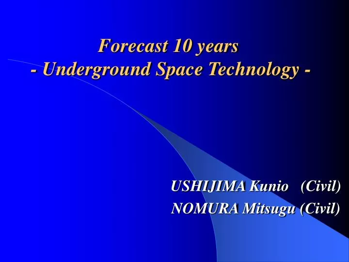 forecast 10 years underground space technology