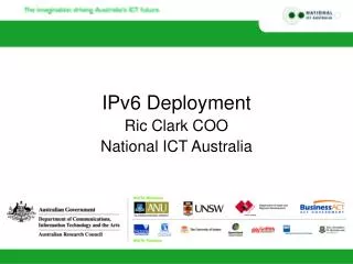 IPv6 Deployment Ric Clark COO National ICT Australia