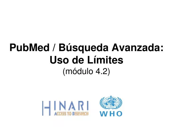 pubmed b squeda avanzada uso de l mites m dulo 4 2