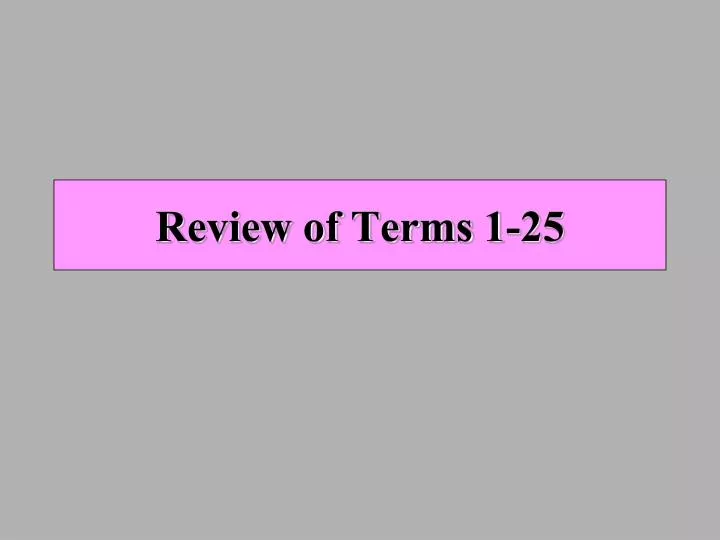 review of terms 1 25