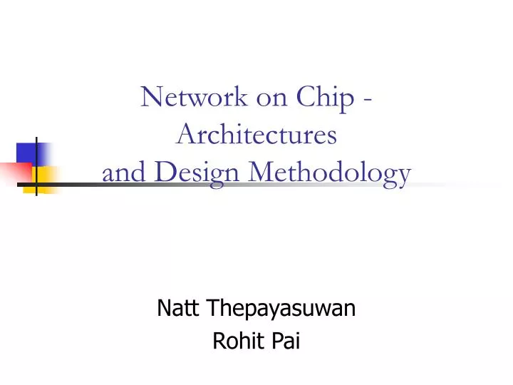 network on chip architectures and design methodology