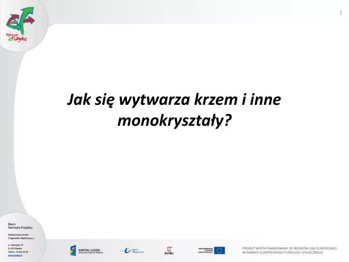 jak si wytwarza krzem i inne monokryszta y