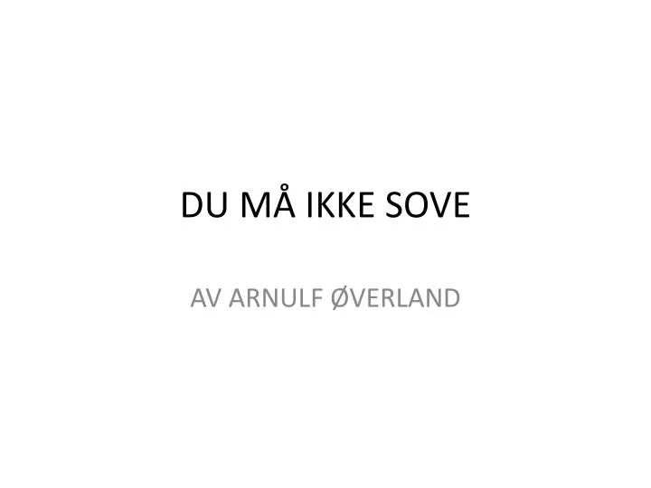 du m ikke sove