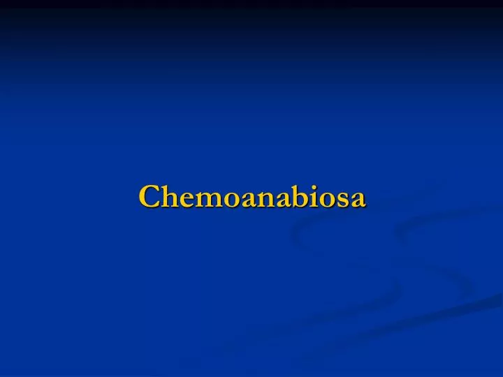chemoanabiosa