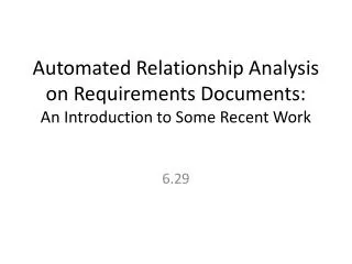 Automated Relationship Analysis on Requirements Documents: An Introduction to Some Recent Work