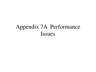 Appendix 7A Performance Issues