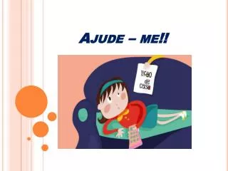 ajude me