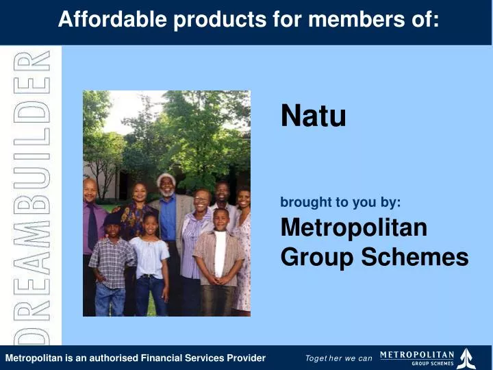 natu brought to you by metropolitan group schemes