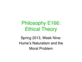 Philosophy E166: Ethical Theory