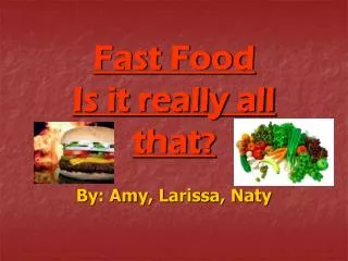 Fast Food Is it really all that ?