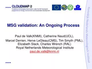 MSG validation: An Ongoing Process