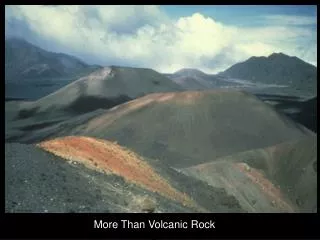More Than Volcanic Rock