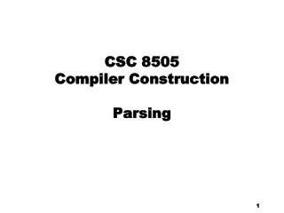 CSC 8505 Compiler Construction Parsing