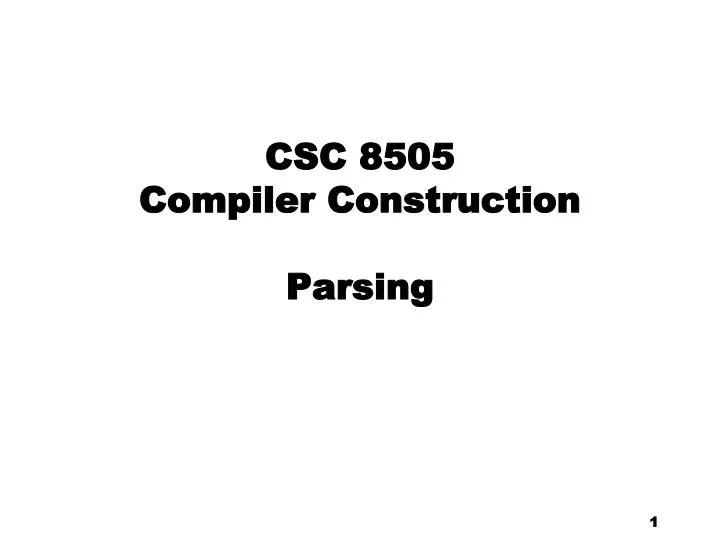 csc 8505 compiler construction parsing