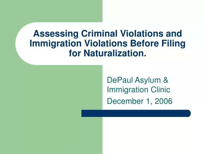 assessing criminal violations and immigration violations before filing for naturalization
