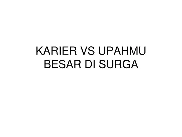 karier vs upahmu besar di surga