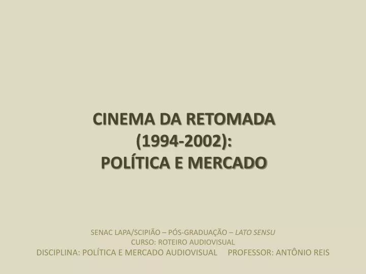 cinema da retomada 1994 2002 pol tica e mercado