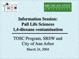 Information Session: Pall Life Sciences 1,4-dioxane contamination TOSC Program, SRSW and