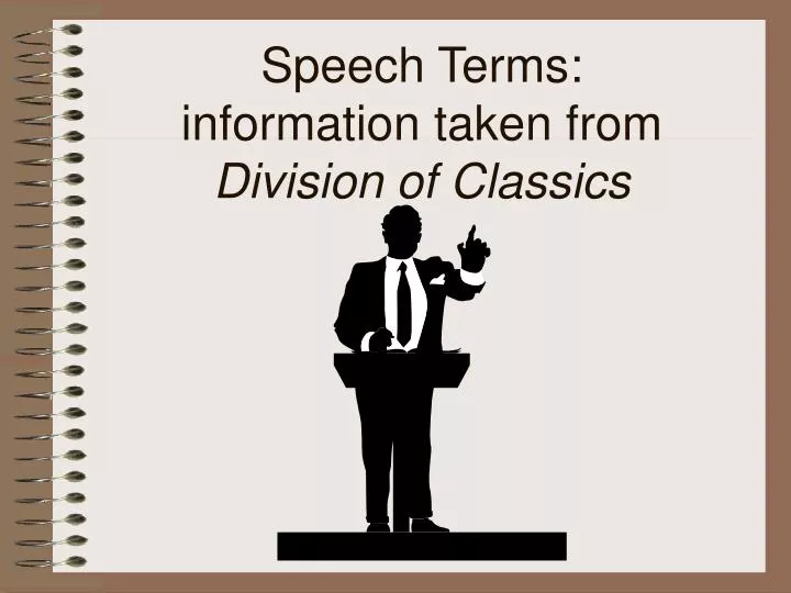 speech terms information taken from division of classics