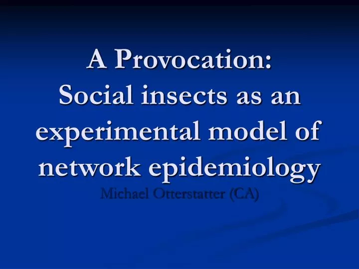 a provocation social insects as an experimental model of network epidemiology