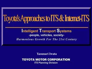 Toyota's Approaches to ITS &amp; Internet-ITS