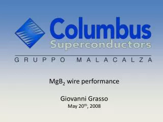 MgB 2 wire performance Giovanni Grasso May 20 th , 2008